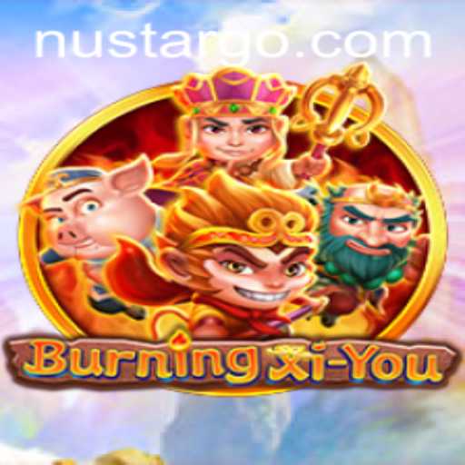 Exploring the Enchanting World of BurningXiYou and the Role of Nustar