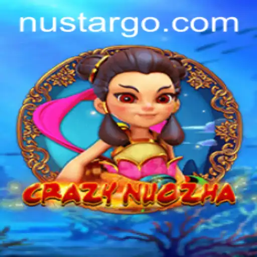 CrazyNuoZha: Dive into the World of Nustar Adventures