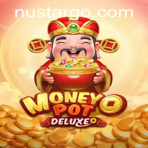 Unlocking the Thrills of MoneyPotDELUXE with Nustar Innovations