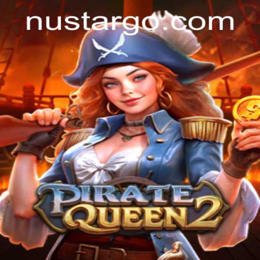 Unveiling PirateQueen2: Dive into the High Seas with Nustar