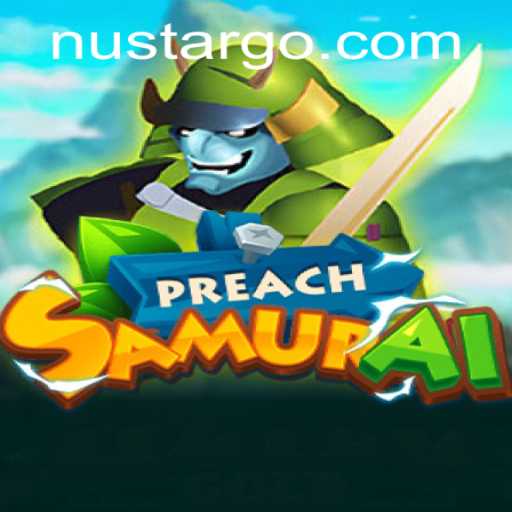 Discover the Exciting World of PreachSamurai: A Nustar Adventure